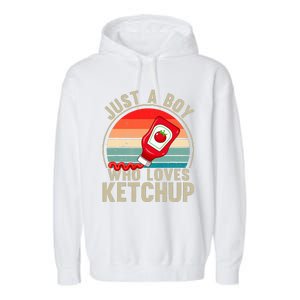 Just a Boy Who Loves Ketchup Catsup Condiment Lover Garment-Dyed Fleece Hoodie