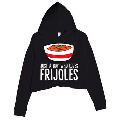 Just A Boy Who Loves Frijoles Funny Mexican Frijoles Crop Fleece Hoodie