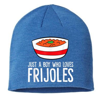 Just A Boy Who Loves Frijoles Funny Mexican Frijoles Sustainable Beanie