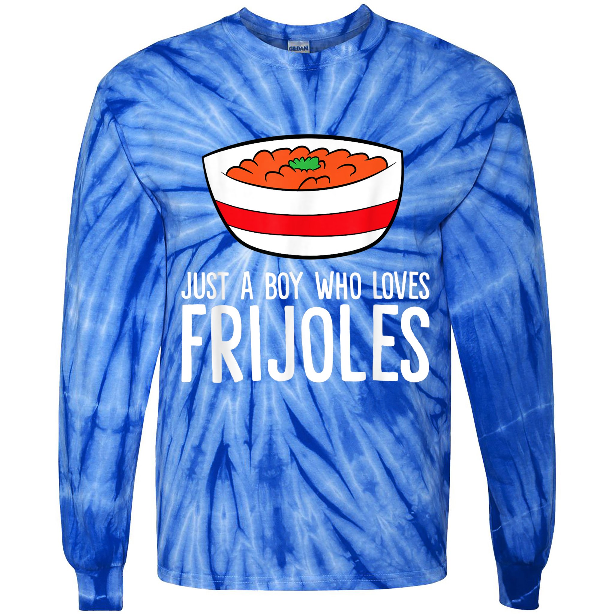 Just A Boy Who Loves Frijoles Funny Mexican Frijoles Tie-Dye Long Sleeve Shirt