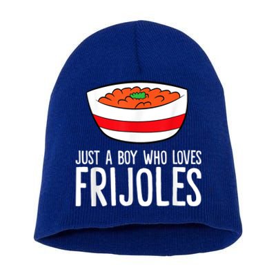 Just A Boy Who Loves Frijoles Funny Mexican Frijoles Short Acrylic Beanie