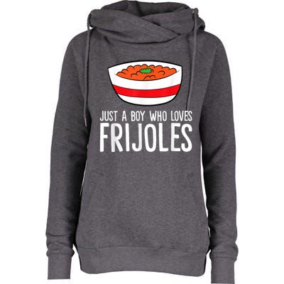 Just A Boy Who Loves Frijoles Funny Mexican Frijoles Womens Funnel Neck Pullover Hood