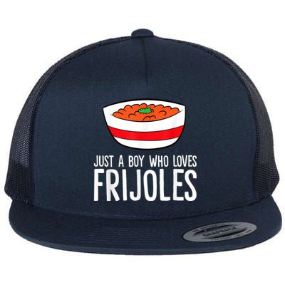 Just A Boy Who Loves Frijoles Funny Mexican Frijoles Flat Bill Trucker Hat