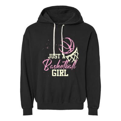 Just A Basketball Girl Basketball Garment-Dyed Fleece Hoodie