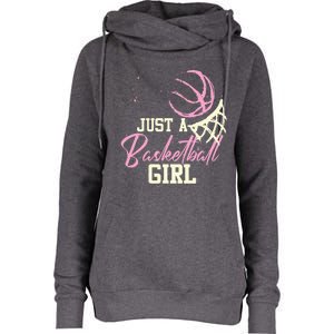 Just A Basketball Girl Basketball Womens Funnel Neck Pullover Hood