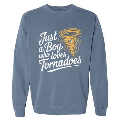 Just A Boy Who Loves Tornadoes Hurricane Weather Chaser Garment-Dyed Sweatshirt