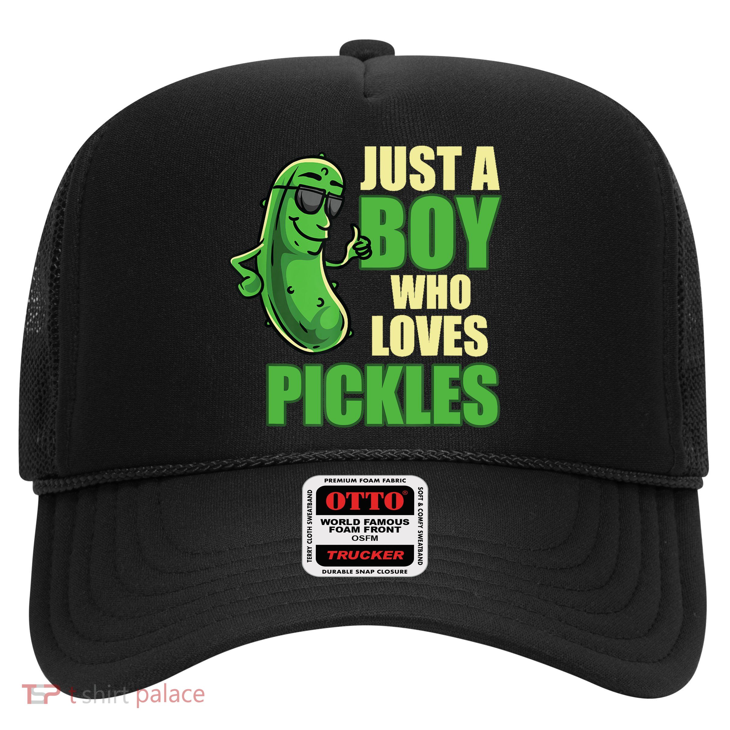 Just A Boy Who Loves Pickles Funny Pickle Boy Trucker Hat