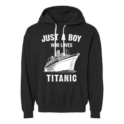 Just A Boy Who Loves Titanic Garment-Dyed Fleece Hoodie
