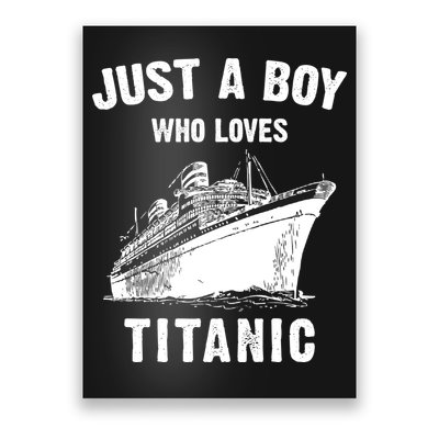 Just A Boy Who Loves Titanic Poster