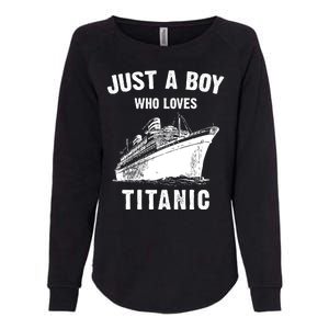 Just A Boy Who Loves Titanic Womens California Wash Sweatshirt