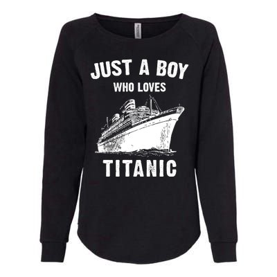 Just A Boy Who Loves Titanic Womens California Wash Sweatshirt