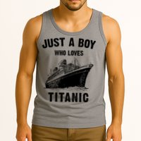 Just A Boy Who Loves Titanic Tank Top