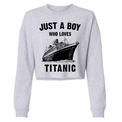 Just A Boy Who Loves Titanic Cropped Pullover Crew