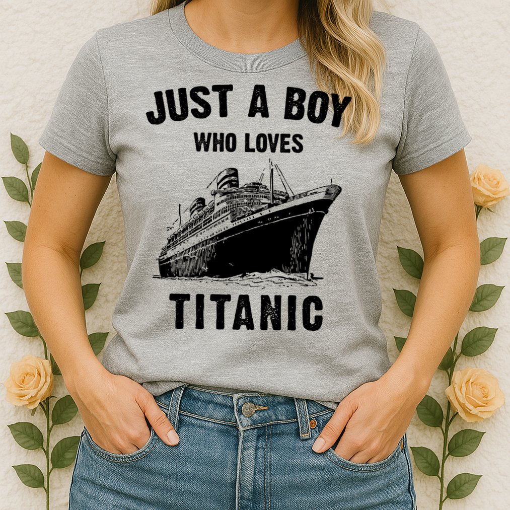 Just A Boy Who Loves Titanic Womens T-Shirt