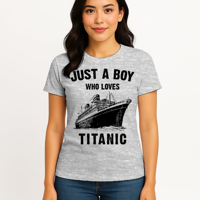 Just A Boy Who Loves Titanic Womens T-Shirt
