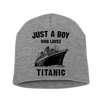 Just A Boy Who Loves Titanic Short Acrylic Beanie