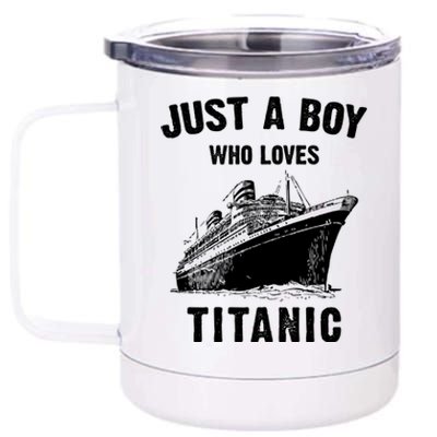 Just A Boy Who Loves Titanic 12 oz Stainless Steel Tumbler Cup