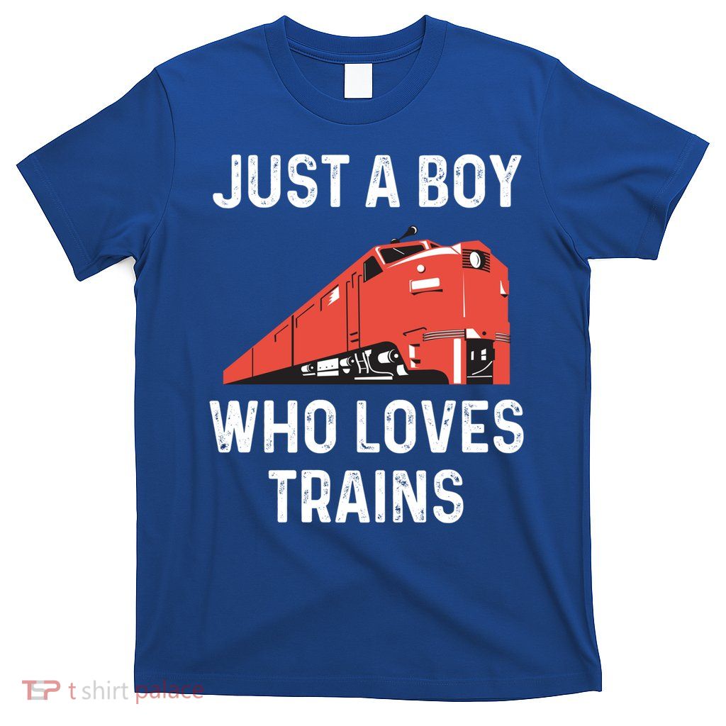 Just A Boy Who Loves Trains Great Gift Cool Boys Trainspotting Gift T-Shirt