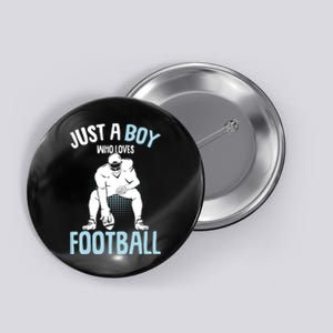 Just A Boy Who Loves Football American Football Boy Button