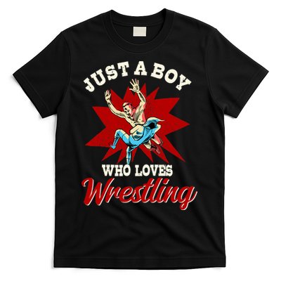 Just A Boy Who Loves Wrestling Wrestle Wrestler T-Shirt