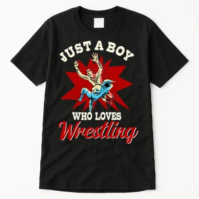 Just A Boy Who Loves Wrestling Wrestle Wrestler Tall T-Shirt