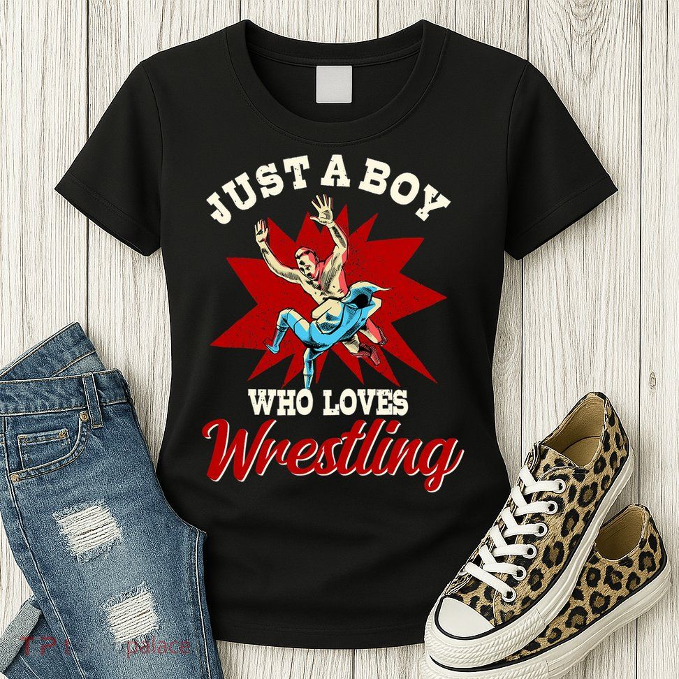 Just A Boy Who Loves Wrestling Wrestle Wrestler Womens T-Shirt