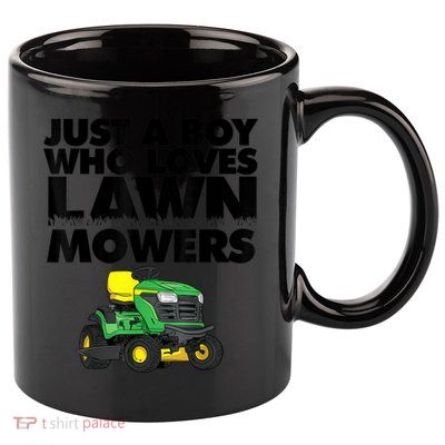 Just A Boy Who Loves Lawn Mowers 11oz C Handle Ceramic Mug