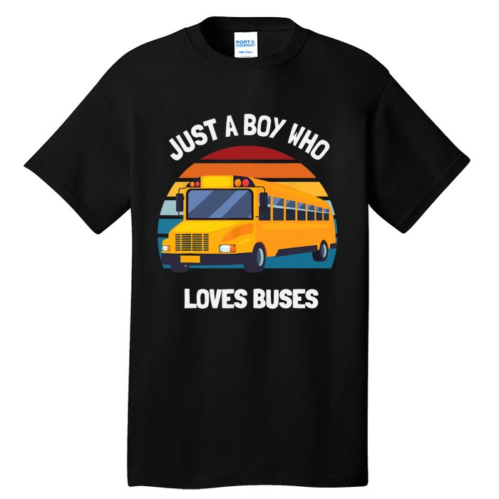 Just A Boy Who Loves Buses School Bus Tall T-Shirt