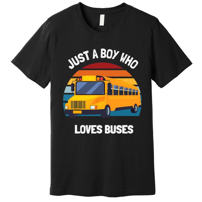 Just A Boy Who Loves Buses School Bus Premium T-Shirt