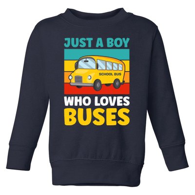 Just a Boy who loves Buses School Bus Toddler Sweatshirt