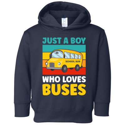 Just a Boy who loves Buses School Bus Toddler Hoodie