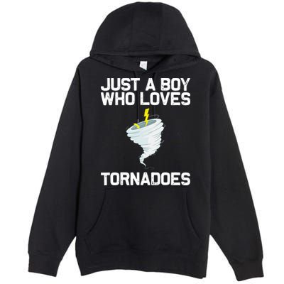 Just A Boy Who Loves Tornadoes Tornado Meteorologist Premium Pullover Hoodie