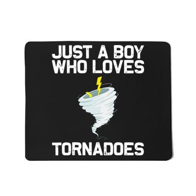 Just A Boy Who Loves Tornadoes Tornado Meteorologist Mousepad