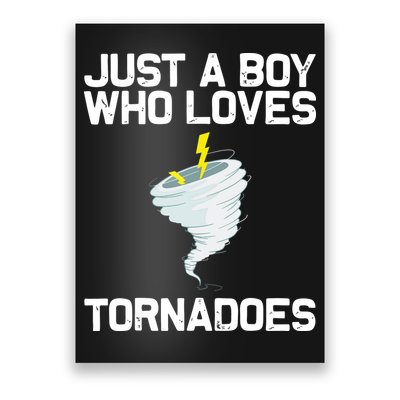 Just A Boy Who Loves Tornadoes Tornado Meteorologist Poster