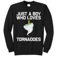Just A Boy Who Loves Tornadoes Tornado Meteorologist Tall Sweatshirt