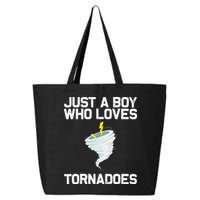 Just A Boy Who Loves Tornadoes Tornado Meteorologist 25L Jumbo Tote