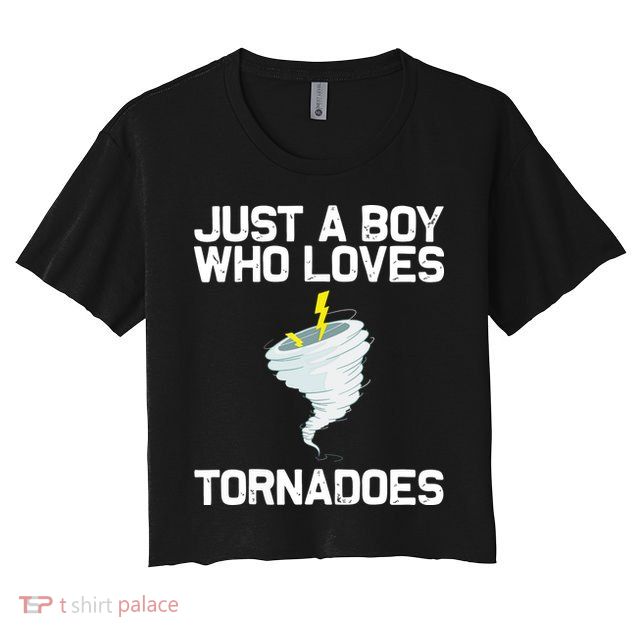 Just A Boy Who Loves Tornadoes Tornado Meteorologist Crop Top