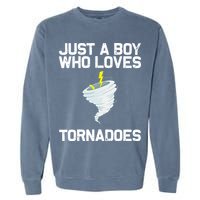 Just A Boy Who Loves Tornadoes Tornado Meteorologist Garment-Dyed Sweatshirt