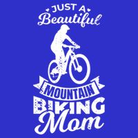 Just A Beautiful Mountain Biking Mom Meaningful Gift Tall T-Shirt