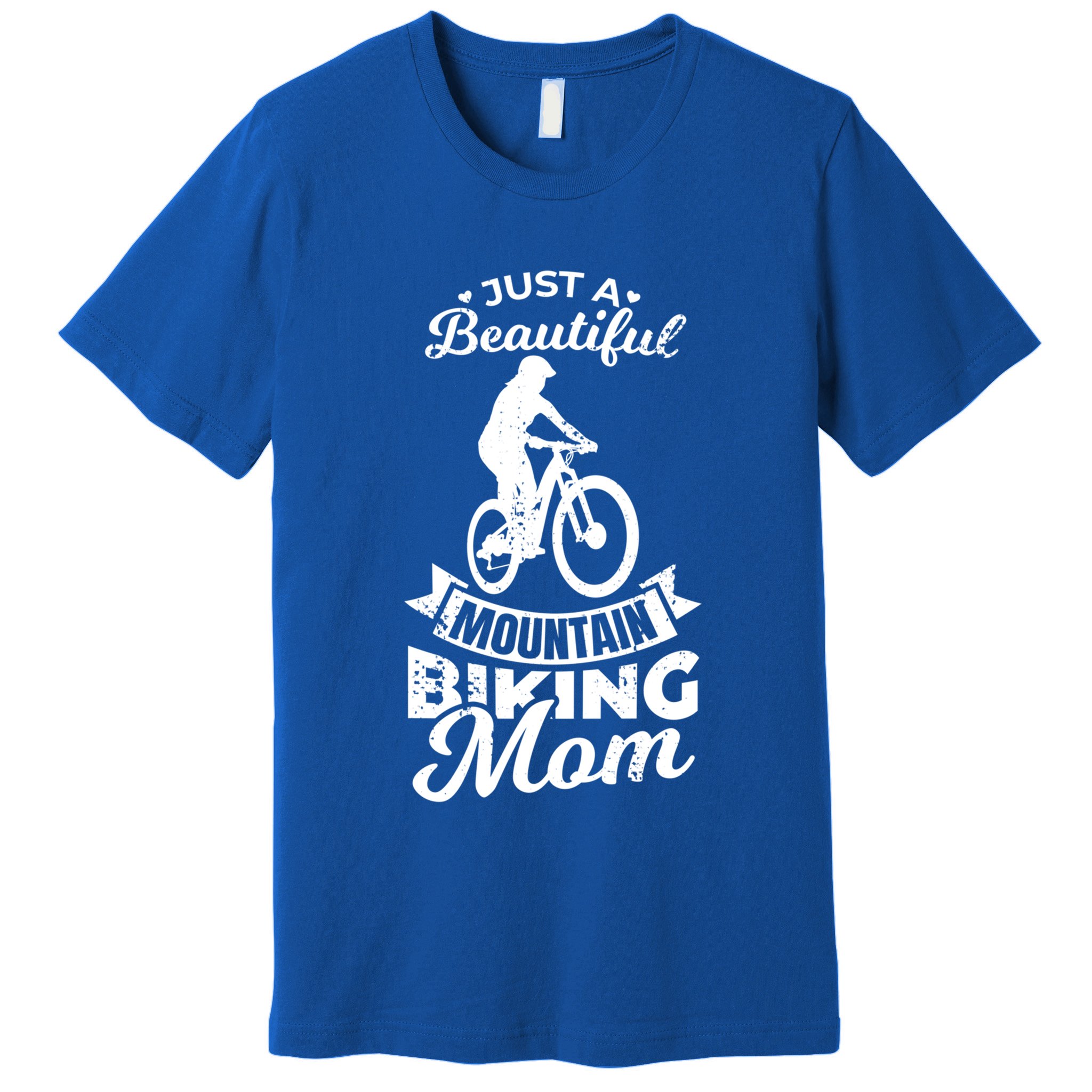 Just A Beautiful Mountain Biking Mom Meaningful Gift Premium T-Shirt