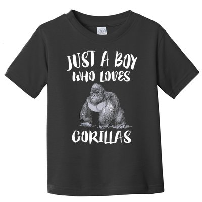 Just A Boy Who Loves Gorillas, Gorilla Lover Gift Toddler T-Shirt