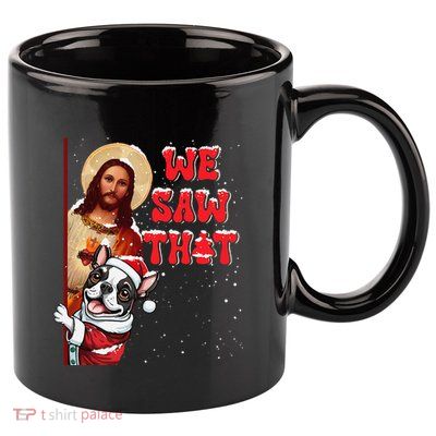 Jesus And Boston Terrier We Saw That Funny Christmas 11oz C Handle Ceramic Mug