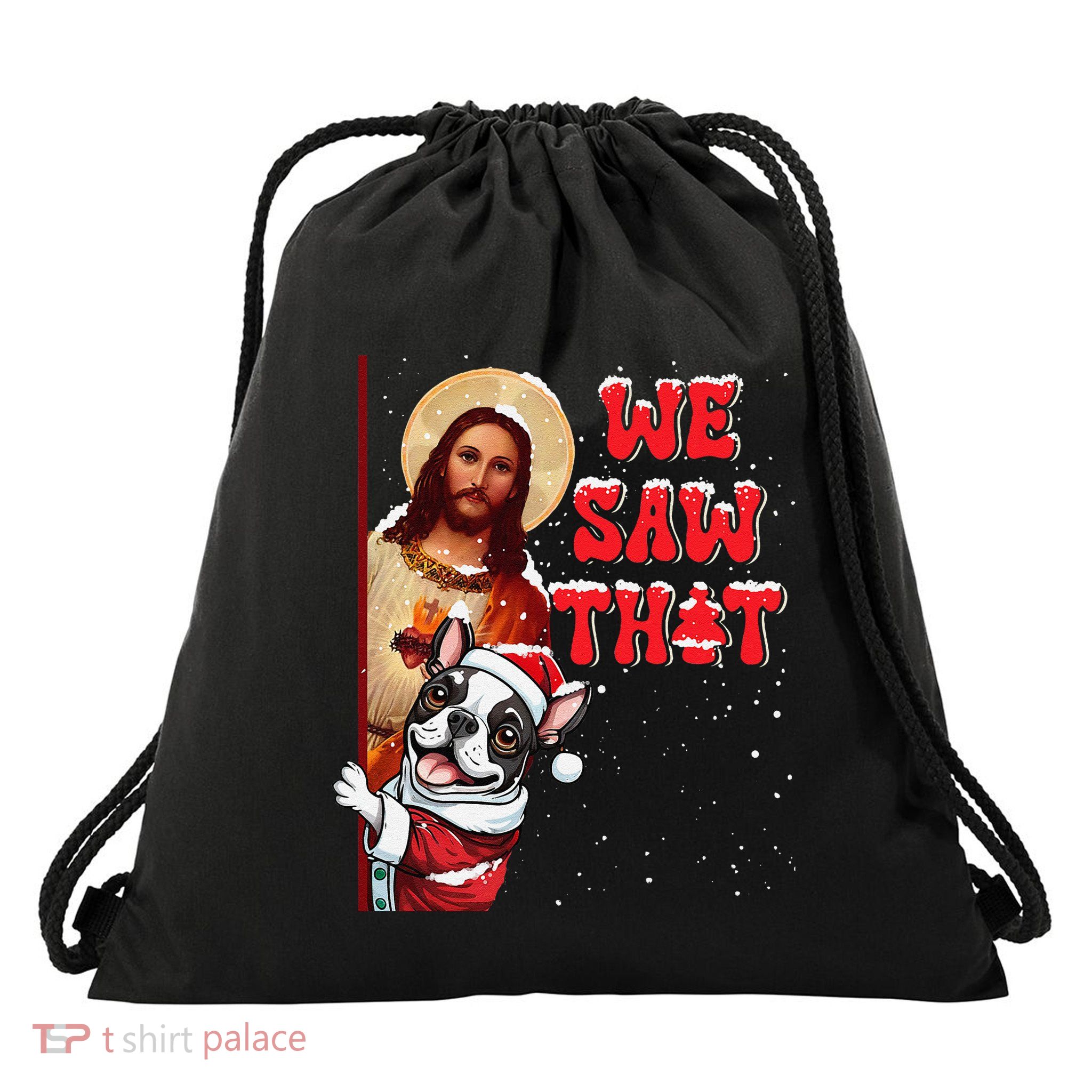 Jesus And Boston Terrier We Saw That Funny Christmas Drawstring Bag