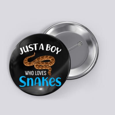 Just A Boy Who Loves Snakes Snake Lover Button