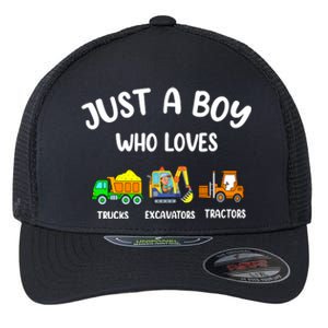 Just A Boy Who Loves Trucks Excavators Tractors Flexfit Unipanel Trucker Cap