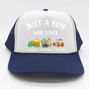 Just A Boy Who Loves Trucks Excavators Tractors Trucker Hat