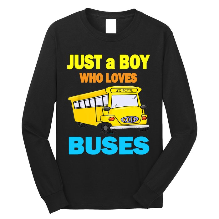 Just A Boy Who Loves School Buses & Cute Bus Lovers Long Sleeve Shirt