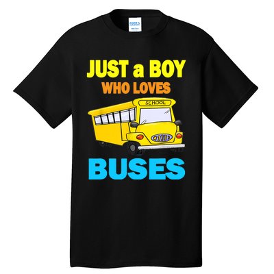 Just A Boy Who Loves School Buses & Cute Bus Lovers Tall T-Shirt