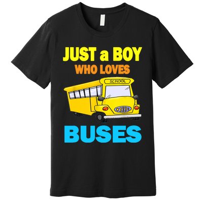 Just A Boy Who Loves School Buses & Cute Bus Lovers Premium T-Shirt