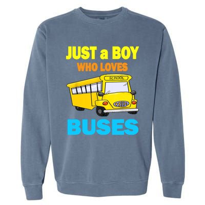 Just A Boy Who Loves School Buses & Cute Bus Lovers Garment-Dyed Sweatshirt